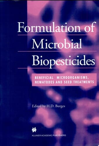 Formulation of Microbial Biopesticides Beneficial microorganisms, nematodes and seed treatments
