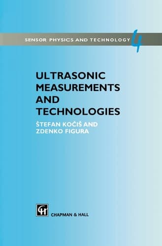 Ultrasonic Measurements and Technologies (Sensor Physics and Technology Series)