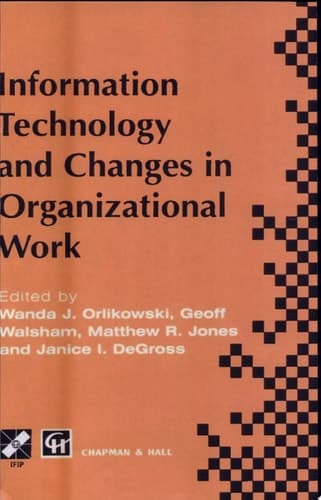Information Technology and Changes in Organizational Work