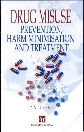 Drug Misuse Prevention, Harm Minimization and Treatment