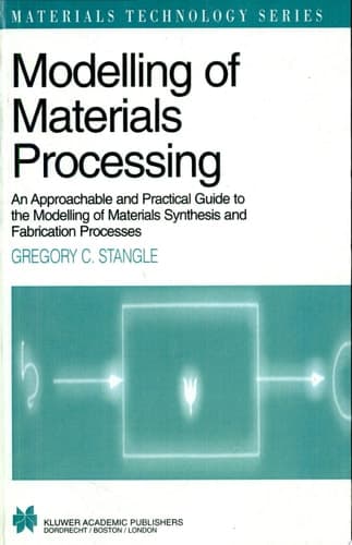 Modelling of Materials Processing An approachable and practical guide