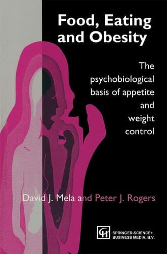 Food, Eating and Obesity The psychobiological basis of appetite and weight control