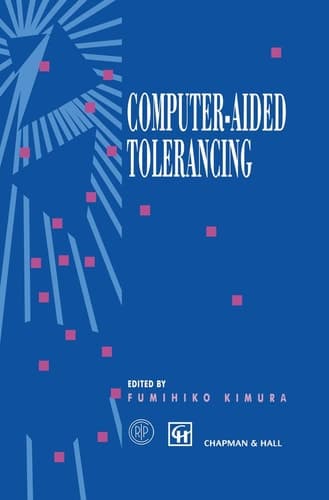 Computer-aided Tolerancing Proceedings of the 4th CIRP Design Seminar The University of Tokyo, Tokyo, Japan, April 5–6, 1995