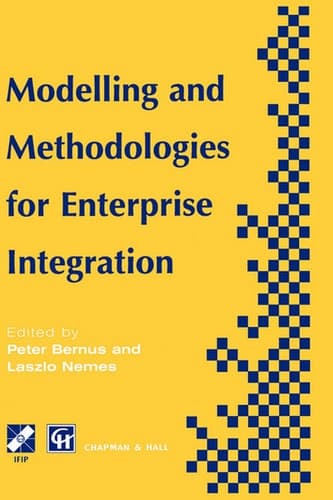 Modelling and Methodologies for Enterprise Integration: Proceedings of the IFIP TC5 Working Conference on Models and Methodologies for Enterprise ... in Information and Communication Technology)