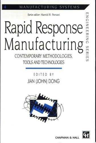 Rapid Response Manufacturing Contemporary methodologies, tools and technologies