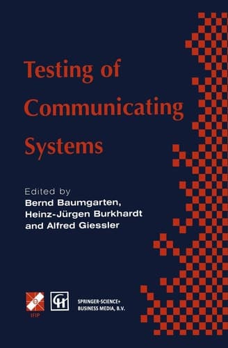Testing of Communicating Systems IFIP TC6 9th International Workshop on Testing of Communicating Systems Darmstadt, Germany 9–11 September 1996