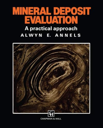 Mineral Deposit Evaluation: A practical approach