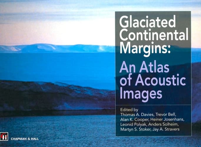 Glaciated Continental Margins An Atlas of Acoustic Images