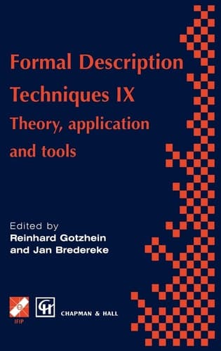 Formal Description Techniques IX: Theory, application and tools (IFIP Advances in Information and Communication Technology)
