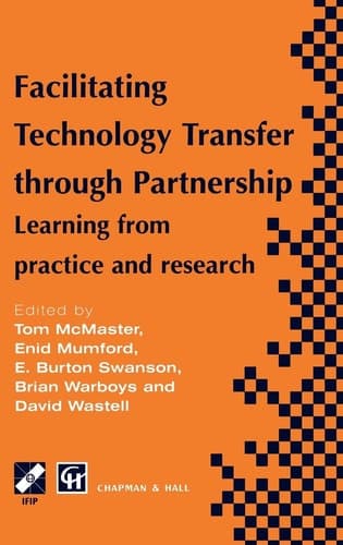 Facilitating Technology Transfer through Partnership (IFIP Advances in Information and Communication Technology)