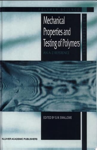 Mechanical Properties and Testing of Polymers An A–Z Reference
