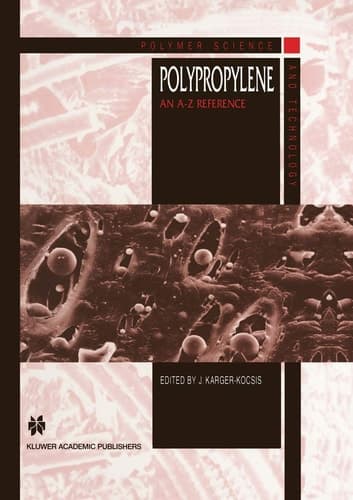 Polypropylene: An A-Z reference (Polymer Science and Technology Series, 2)