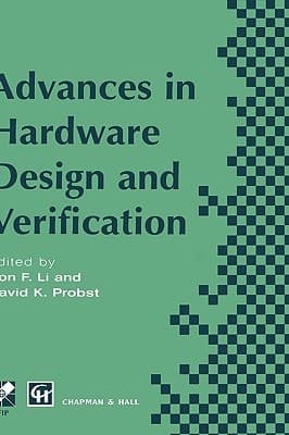 Advances in Hardware Design and Verification (IFIP Advances in Information and Communication Technology)