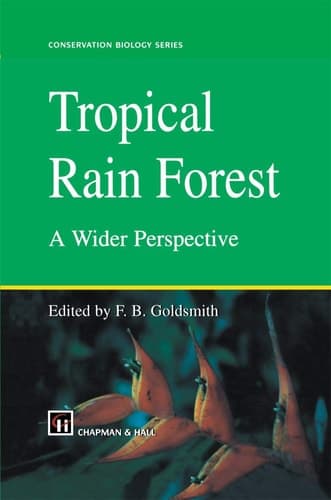 Tropical Rain Forest: A Wider Perspective (Conservation Biology, 10)