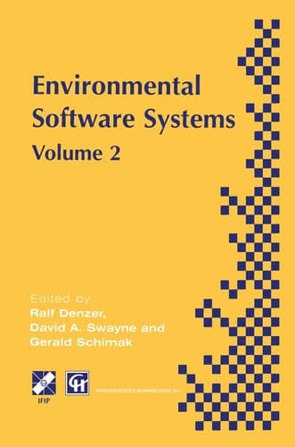 Environmental Software Systems IFIP TC5 WG5.11 International Symposium on Environmental Software Systems (ISESS ’97), 28 April–2 May 1997, British Columbia, Canada
