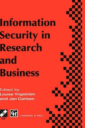 Information Security in Research and Business Proceedings of the IFIP TC11 13th international conference on Information Security (SEC ’97): 14–16 May 1997, Copenhagen, Denmark