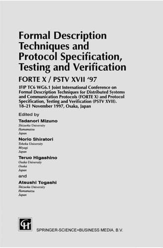 Formal Description Techniques and Protocol Specification, Testing and Verification FORTE X / PSTV XVII ’97