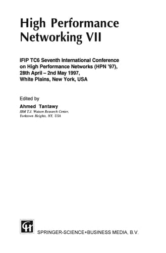 High Performance Networking VII: IFIP TC6 Seventh International Conference on High Performance Networks (HPN ’ 97), 28th April – 2nd May 1997, White ... in Information and Communication Technology)