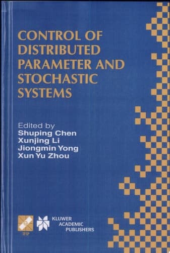 Control of Distributed Parameter and Stochastic Systems Proceedings of the IFIP WG 7.2 International Conference, June 19–22, 1998 Hangzhou, China