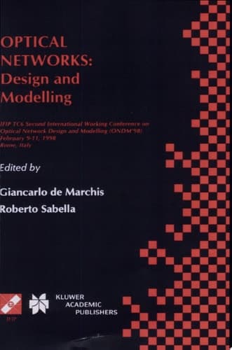 Optical Networks Design and Modelling / IFIP TC6 Second International Working Conference on Optical Network Design and Modelling (ONDM’98) February 9-11, 1998 Rome, Italy