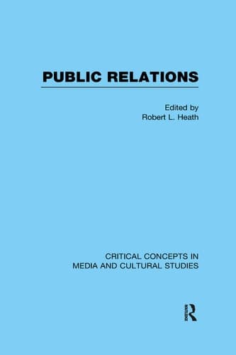 Public Relations Critical Concepts in Media and Cultural Studies