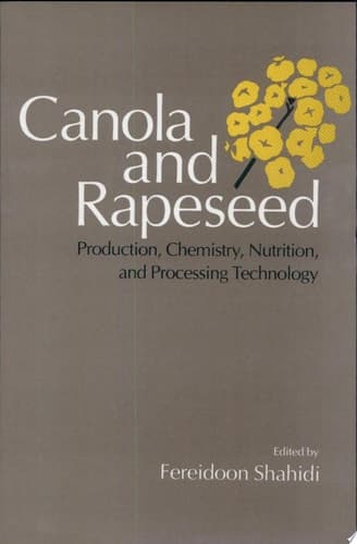 Canola and Rapeseed Production, Chemistry, Nutrition, and Processing Technology