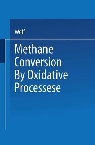 Methane Conversion by Oxidative Processes: Fundamental and Engineering Aspects (Van Nostrand Reinhold Catalysis Series)