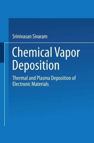 Chemical Vapor Deposition: Thermal and Plasma Deposition of Electronic Materials (Electrical Engineering)