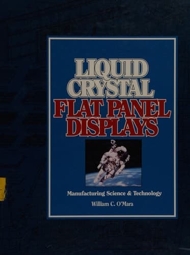 Liquid Crystal Flat Panel Displays: Manufacturing Science & Technology