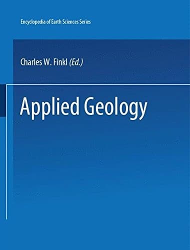 The Encyclopedia of Applied Geology (Encyclopedia of Earth Sciences Series)