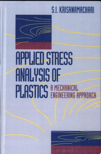 Applied Stress Analysis of Plastics A Mechanical Engineering Approach
