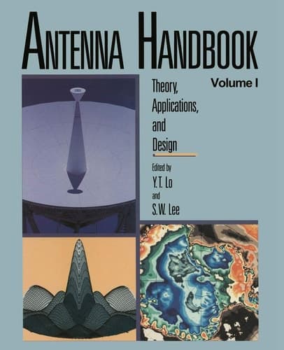 Antenna Handbook Theory, Applications, and Design