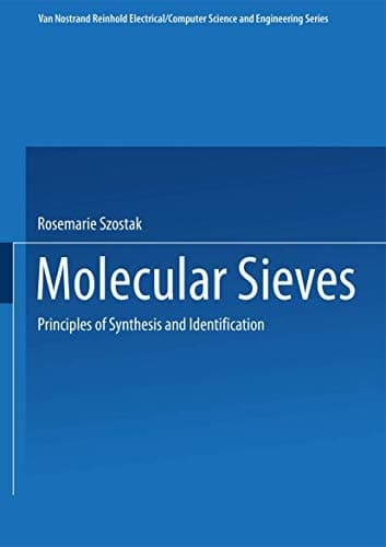 Molecular Sieves: Principles of Synthesis and Identification (Van Nostrand Reinhold Electrical/Computer Science and Engineering Series)