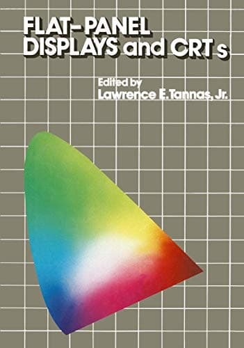 Flat-Panel Displays and CRTs (Van Nostrand Reinhold Electrical/Computer Science and Engineering Series)