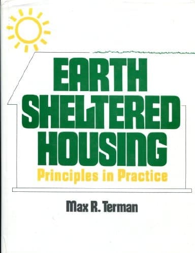 Earth Sheltered Housing Principles in Practice