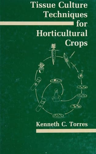 Tissue Culture Techniques for Horticultural Crops
