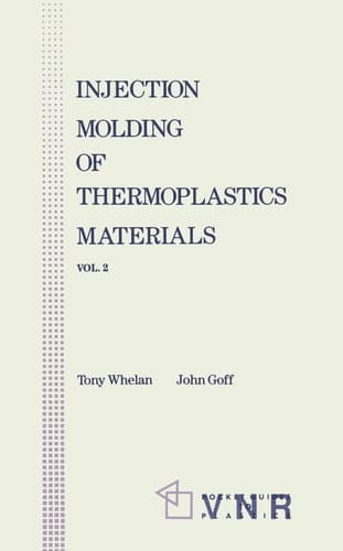 Injection Molding of Thermoplastic Materials - 2 (Pocket Guides to Plastics)