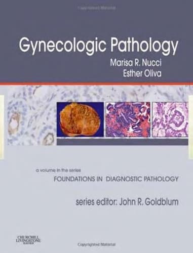 Gynecologic Pathology A Volume in the Series: Foundations in Diagnostic Pathology