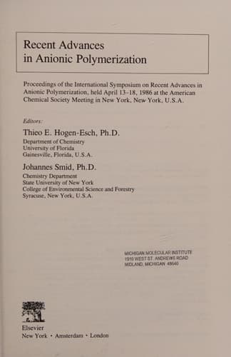Recent Advances in Anionic Polymerization: Proceedings of the International Symposium on Recent Advances in Anionic Polymerization, held April 13–18, ... Society Meeting in New York, New York, U.S.A.
