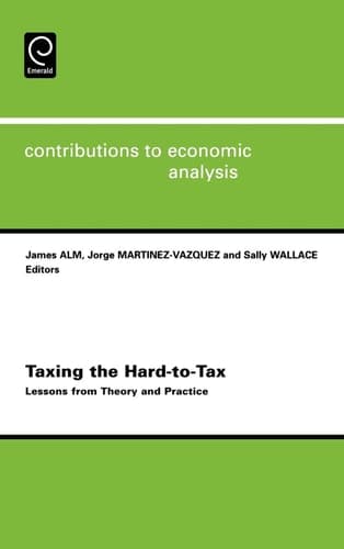 Taxing the Hard-to-tax Lessons from Theory and Practice