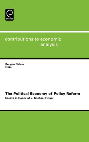 The Political Economy of Policy Reform Essays in Honor of J. Michael Finger