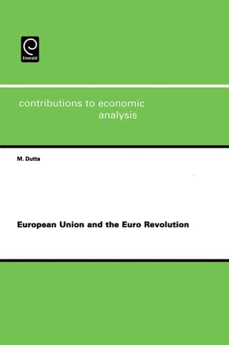 European Union and the Euro Revolution, Volume 283 (Contributions to Economic Analysis) (Contributions to Economic Analysis) (Contributions to Economic Analysis, 283)