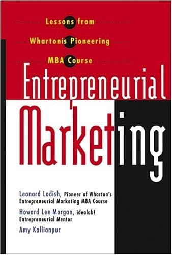 Entrepreneurial Marketing Lessons from Wharton's Pioneering MBA Course
