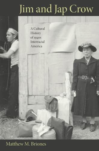 Jim and Jap Crow A Cultural History of 1940s Interracial America