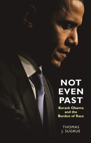 Not Even Past Barack Obama and the Burden of Race