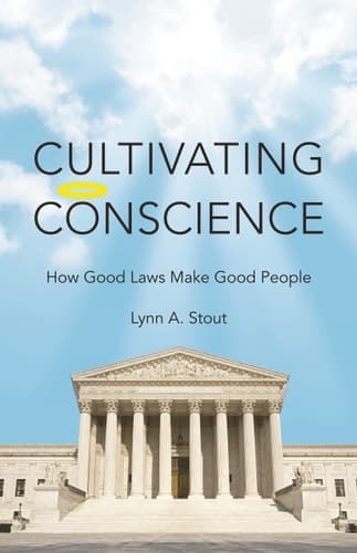 Cultivating Conscience How Good Laws Make Good People