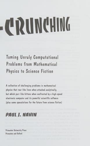 Number-Crunching Taming Unruly Computational Problems from Mathematical Physics to Science Fiction