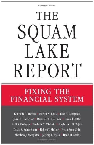 The Squam Lake Report Fixing the Financial System