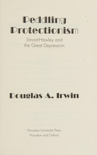 Peddling Protectionism Smoot-Hawley and the Great Depression