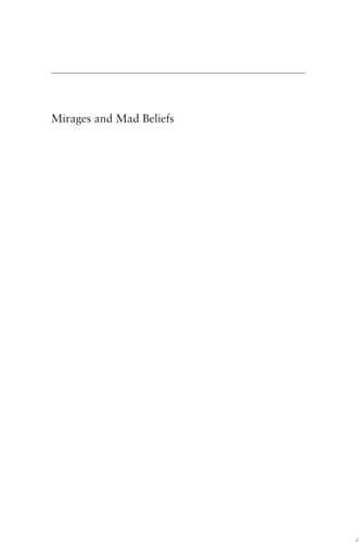 Mirages and Mad Beliefs Proust the Skeptic